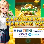 KOMSLOT: CARA MAXWIN DI MAHJONG WAYS 2, RAHASIA POLA SCATTER TERBARU!