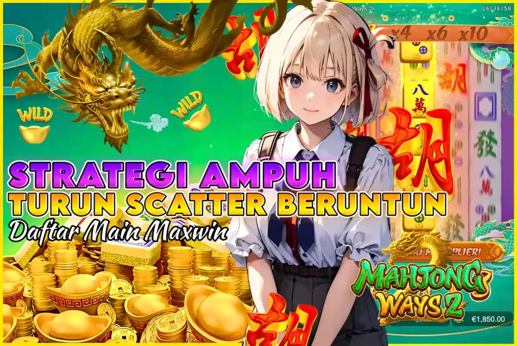 KOMSLOT: STRATEGI AMPUH TURUN SCATTER BERUNTUN – RAHASIA MAXWIN SLOT GACOR