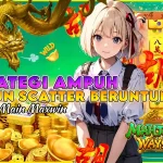 KOMSLOT: STRATEGI AMPUH TURUN SCATTER BERUNTUN – RAHASIA MAXWIN SLOT GACOR